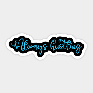 Always hustling- blue pastel Sticker